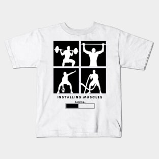 Installing Muscles Loading Kids T-Shirt